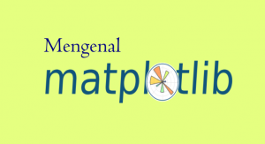 Visualisasi Matplotlib : Mengenal Library Matplotlib