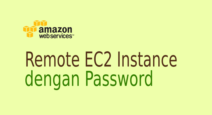 Cara Remote EC2 Instance dengan Password